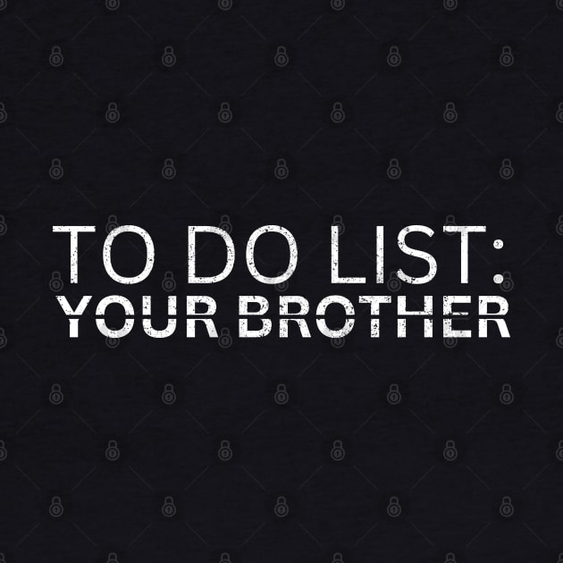 TO DO LIST: YOURE BROTHER by Artistic Design